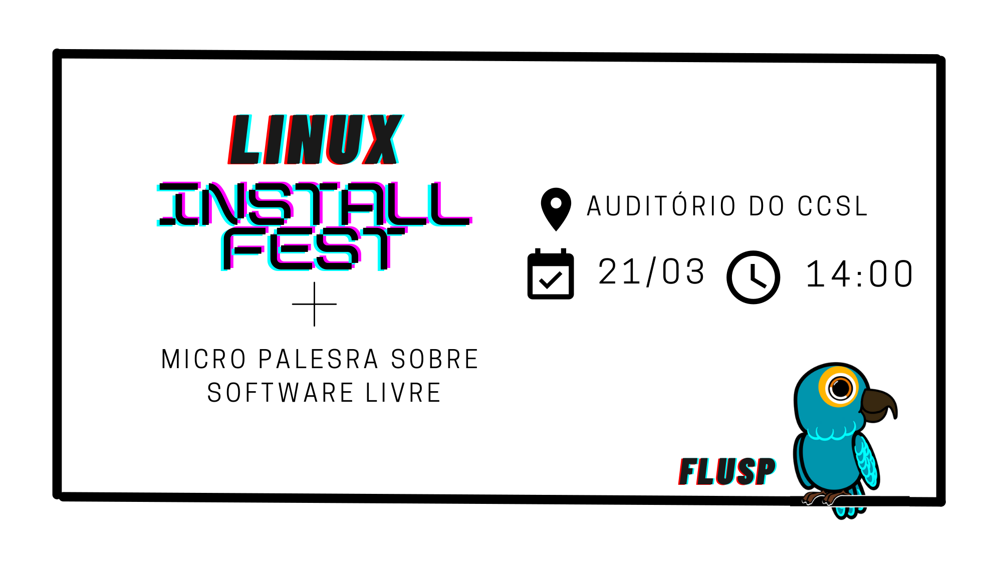 Cartaz da Linux Install Fest - evento dia 21 de março as 14h - Auditório do CCSL